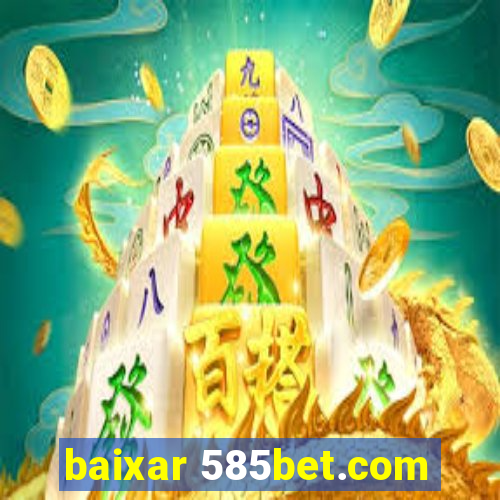 baixar 585bet.com